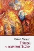 Člověk a vesmírné Slovo - Rudolf Steiner, Fabula, 2015
