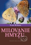 Kniha: Milovanie hmyzu (Ivan Kňaze). Matica slovenská, 2015 Kniha: Milovanie hmyzu (Ivan Kňaze). Matica slovenská, 2015
