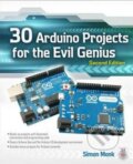 Kniha: 30 Arduino Projects for the Evil Genius (Simon Monk). McGraw-Hill, 2013 Kniha: 30 Arduino Projects for the Evil Genius (Simon Monk). McGraw-Hill, 2013