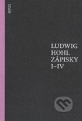 Kniha: Zápisky I-IV (Ludwig Hohl). Opus, 2015 Kniha: Zápisky I-IV (Ludwig Hohl). Opus, 2015