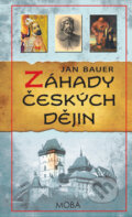 Záhady českých dějin - Jan Bauer, Moba, 2014