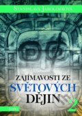 Kniha: Zajímavosti ze světových dějin 2 (Stanislava Jarolímková). Motto, 2016 Kniha: Zajímavosti ze světových dějin 2 (Stanislava Jarolímková). Motto, 2016