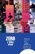 Kniha: Zero 2: V srdci všeho (Aleš Kot). Crew, 2015 Kniha: Zero 2: V srdci všeho (Aleš Kot). Crew, 2015