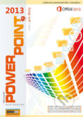 Kniha: PowerPoint 2013 nejen pro školy (Karel Klatovský). Computer Media, 2013 Kniha: PowerPoint 2013 nejen pro školy (Karel Klatovský). Computer Media, 2013