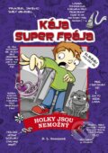 Kniha: Kája, super frája: Holky jsou nemožný! (D.L. Greenová a Josh Alves). CPRESS, 2016 Kniha: Kája, super frája: Holky jsou nemožný! (D.L. Greenová a Josh Alves). CPRESS, 2016
