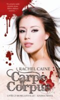 Kniha: Carpe Corpus (Rachel Caine). Brokilon, 2015 Kniha: Carpe Corpus (Rachel Caine). Brokilon, 2015