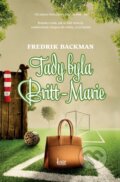 Kniha: Tady byla Britt-Marie (Fredrik Backman). Host, 2016 Kniha: Tady byla Britt-Marie (Fredrik Backman). Host, 2016