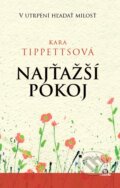 Kniha: Najťažší pokoj (Kara Tippetts), 2015 Kniha: Najťažší pokoj (Kara Tippetts), 2015