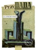 Kniha: PravDADA (Ján Litecký Šveda). Post Scriptum, 2015 Kniha: PravDADA (Ján Litecký Šveda). Post Scriptum, 2015
