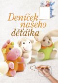 Kniha: Deníček našeho děťátka (Ivana Auingerová). CPRESS, 2016 Kniha: Deníček našeho děťátka (Ivana Auingerová). CPRESS, 2016