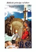 Kniha: Biblické princípy vzťahov (Klaudia Vargová). Klaudia Vargová, 2015 Kniha: Biblické princípy vzťahov (Klaudia Vargová). Klaudia Vargová, 2015