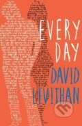 Kniha: Every Day (David Levithan). Electric Monkey, 2013 Kniha: Every Day (David Levithan). Electric Monkey, 2013