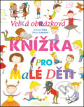 Kniha: Velká obrázková knížka pro malé děti (Bohumil Říha a Milena Lukešová). Axióma, 2016 Kniha: Velká obrázková knížka pro malé děti (Bohumil Říha a Milena Lukešová). Axióma, 2016
