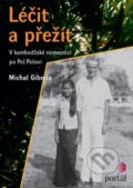 Kniha: Léčit a přežít (Michal Giboda). Portál, 2016 Kniha: Léčit a přežít (Michal Giboda). Portál, 2016