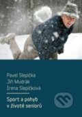 Kniha: Sport a pohyb v životě seniorů (Irena Slepičková, Jiří Mudrák a Pavel Slepička). Karolinum, 2016 Kniha: Sport a pohyb v životě seniorů (Irena Slepičková, Jiří Mudrák a Pavel Slepička). Karolinum, 2016