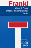 Kniha: Utrpení z nesmyslnosti života (Viktor E. Frankl), 2016 Kniha: Utrpení z nesmyslnosti života (Viktor E. Frankl), 2016