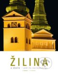 Kniha: Žilina a okolie (Alena Mačejková a Ľubo Bechný). Studio 27, 2015 Kniha: Žilina a okolie (Alena Mačejková a Ľubo Bechný). Studio 27, 2015
