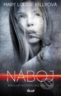 Kniha: Náboj (Mary Louise Kelley). Ikar, 2016 Kniha: Náboj (Mary Louise Kelley). Ikar, 2016