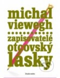 Kniha: Zapisovatelé otcovský lásky (Michal Viewegh). Petrov, 2015 Kniha: Zapisovatelé otcovský lásky (Michal Viewegh). Petrov, 2015