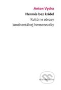 Kniha: Hermés bez krídel (Anton Vydra). Togga, 2023 Kniha: Hermés bez krídel (Anton Vydra). Togga, 2023