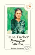 Kniha: Paradise Garden (Elena Fischer). Diogenes Verlag, 2023 Kniha: Paradise Garden (Elena Fischer). Diogenes Verlag, 2023
