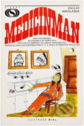 Kniha: Medicinman : Greyhoundama, auťákama a na harleyích přes celou Ameriku za Luisou Geislerovou, která se vdala do Washingtonu D.C. a vzala si pěknýho trhlouše (Václav Mikolášek). Signet, 1997 Kniha: Medicinman : Greyhoundama, auťákama a na harleyích přes celou Ameriku za Luisou Geislerovou, která se vdala do Washingtonu D.C. a vzala si pěknýho trhlouše (Václav Mikolášek). Signet, 1997