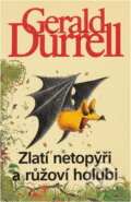 Kniha: Zlatí netopýři a růžoví holubi (Gerald Malcolm Durrell), 2009 Kniha: Zlatí netopýři a růžoví holubi (Gerald Malcolm Durrell), 2009