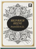 Kniha: Passionál (Heinrich Heine). Československý spisovatel, 1975 Kniha: Passionál (Heinrich Heine). Československý spisovatel, 1975