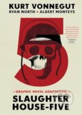 Slaughterhouse-five: Or the Children&#039;s Crusade: a Duty-dance With Death - Kurt Vonnegut, Ryan North, Albert Monteys (Ilustrátor), 2023