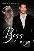 Kniha: Boss a ja (Sara Mia Velinská), 2023 Kniha: Boss a ja (Sara Mia Velinská), 2023