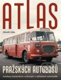 Kniha: Atlas pražských autobusů (Zdeněk Liška). Naše vojsko, 2023 Kniha: Atlas pražských autobusů (Zdeněk Liška). Naše vojsko, 2023