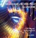 Kniha: Nejžhavější sen pod Sluncem (Jan Mlynář). Aldebaran Group for Astrophysics, 2023 Kniha: Nejžhavější sen pod Sluncem (Jan Mlynář). Aldebaran Group for Astrophysics, 2023