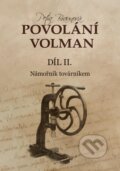Kniha: Povolání Volman díl II. (Petra Kincl Braunová). Machart, 2023 Kniha: Povolání Volman díl II. (Petra Kincl Braunová). Machart, 2023