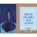 Kniha: Frank Sinatra Has a Cold (Gay Talese a Phil Stern). Taschen, 2015 Kniha: Frank Sinatra Has a Cold (Gay Talese a Phil Stern). Taschen, 2015