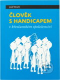 Kniha: Člověk s handicapem v křesťanském společenství (Josef Slowík). , 2015 Kniha: Člověk s handicapem v křesťanském společenství (Josef Slowík). , 2015