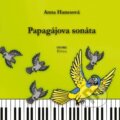 Kniha: Papagájova sonáta (Anna Hanesová). Georg, 2023 Kniha: Papagájova sonáta (Anna Hanesová). Georg, 2023