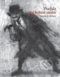 Kniha: Vražda jako krásné umění (Thomas De Quincey). Dokořán, 2023 Kniha: Vražda jako krásné umění (Thomas De Quincey). Dokořán, 2023