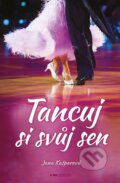 Kniha: Tancuj si svůj sen (Jana Kašparová). Pointa, 2023 Kniha: Tancuj si svůj sen (Jana Kašparová). Pointa, 2023