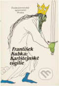 Kniha: Karlštejnské vigilie (František Kubka). Československý spisovatel, 1989 Kniha: Karlštejnské vigilie (František Kubka). Československý spisovatel, 1989