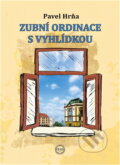 Kniha: Zubní ordinace s vyhlídkou (Pavel Hrňa). , 2017 Kniha: Zubní ordinace s vyhlídkou (Pavel Hrňa). , 2017
