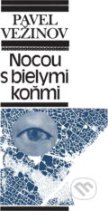 Kniha: Nocou s bielymi koňmi (Pavel Vežinov). , 1978 Kniha: Nocou s bielymi koňmi (Pavel Vežinov). , 1978
