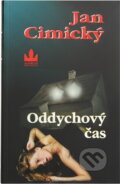 Kniha: Oddychový čas (Jan Cimický). Baronet, 1998 Kniha: Oddychový čas (Jan Cimický). Baronet, 1998