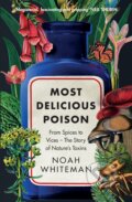 Kniha: Most Delicious Poison (Noah Whiteman). Oneworld, 2023 Kniha: Most Delicious Poison (Noah Whiteman). Oneworld, 2023