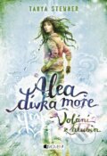 Kniha: Alea, dívka moře: Volání z hlubin (Tanya Stewner). Nakladatelství Fragment, 2016 Kniha: Alea, dívka moře: Volání z hlubin (Tanya Stewner). Nakladatelství Fragment, 2016
