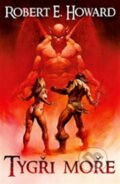 Kniha: Tygři moře (Robert E. Howard). Laser books, 2015 Kniha: Tygři moře (Robert E. Howard). Laser books, 2015