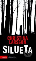 Kniha: Silueta (Christina Larsson). Motto, 2016 Kniha: Silueta (Christina Larsson). Motto, 2016