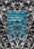 Kniha: Analýza diskurzu a mediální text (Soňa Schneiderová). Karolinum, 2015 Kniha: Analýza diskurzu a mediální text (Soňa Schneiderová). Karolinum, 2015