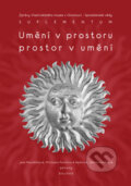 Kniha: Umění v prostoru / Prostor v umění (Jana Macháčková, Michaela Pavelková a Sabina Soušková). Univerzita Palackého v Olomouci, 2015 Kniha: Umění v prostoru / Prostor v umění (Jana Macháčková, Michaela Pavelková a Sabina Soušková). Univerzita Palackého v Olomouci, 2015