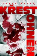 Kniha: Křest ohněm (Tonda Mazáč). BELETRIS, 2015 Kniha: Křest ohněm (Tonda Mazáč). BELETRIS, 2015