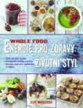 WHOLE FOOD: Energie pro zdravý životní styl - Elise Museles, Metafora, 2016